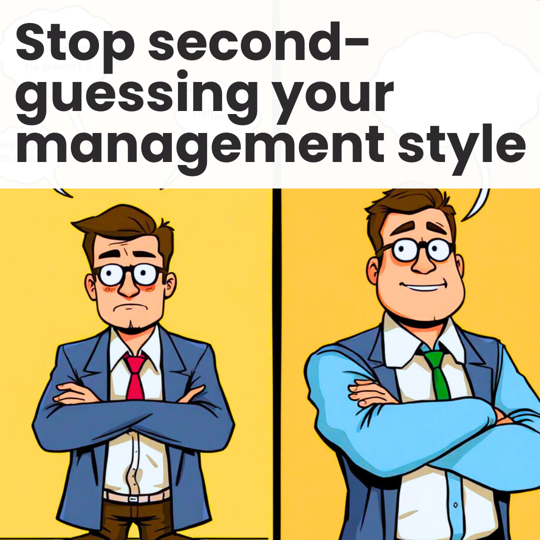 Stop second-guessing your management style. Start leading confidently.