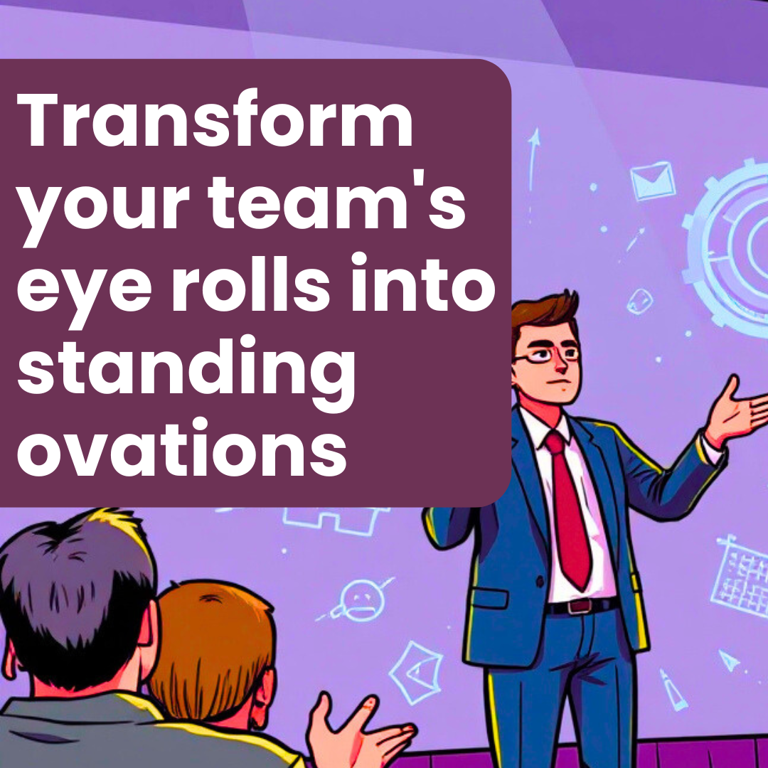 Transform eye-rolls into ovations with AI-powered leadership